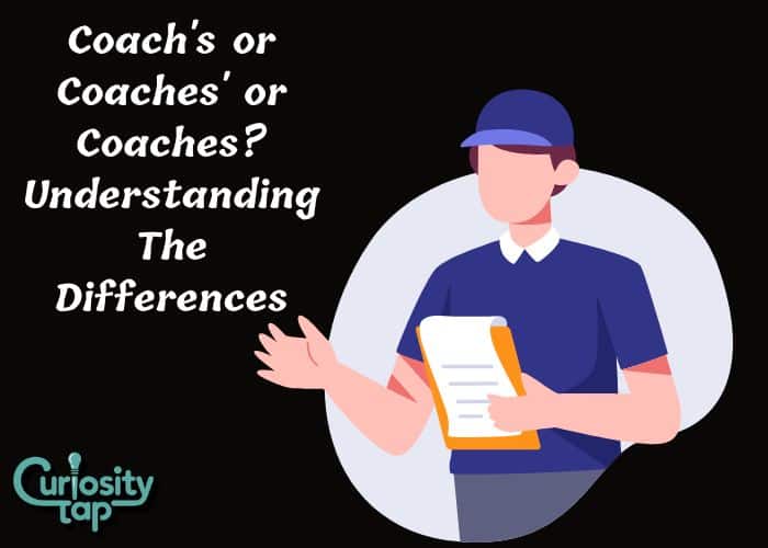 Coach's or Coaches' or Coaches? Understanding The Differences
