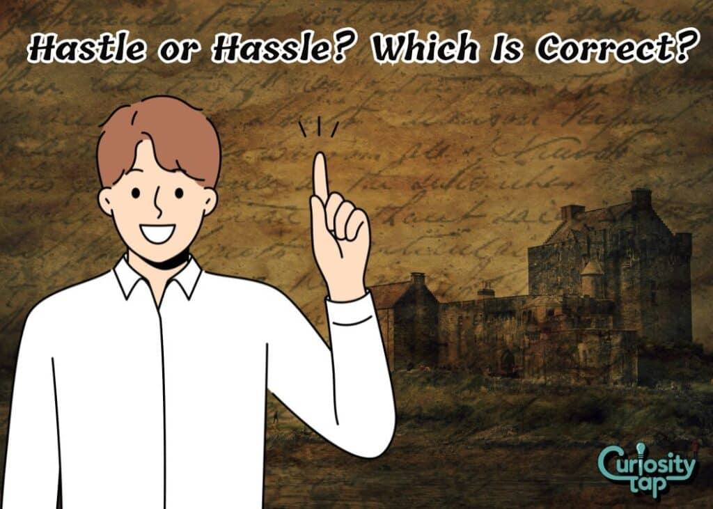 Hastle or Hassle? Which Is Correct