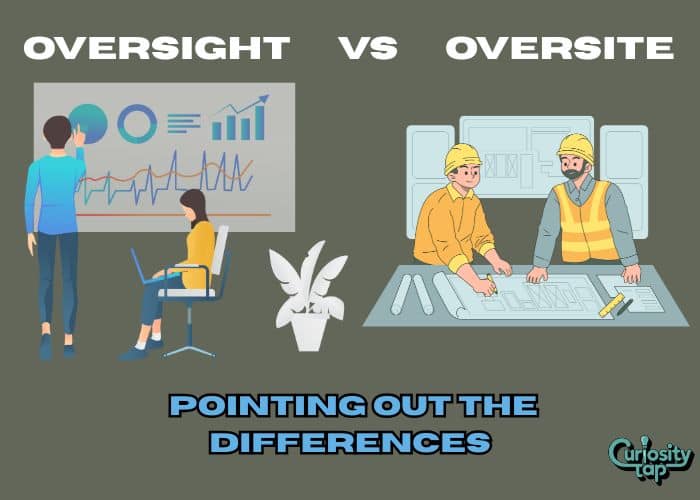 Oversight vs Oversite Pointing Out The Differences