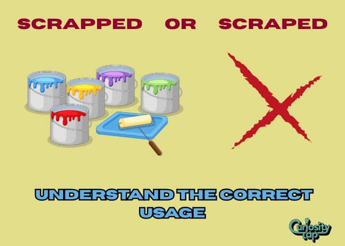 Scrapped or Scraped Understand the Correct Usage