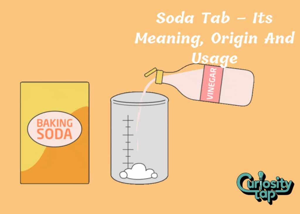 Soda Tab – Its Meaning, Origin And Usage