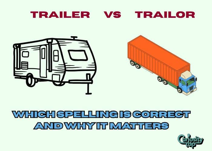 Trailer vs Trailor: Which Spelling Is Correct and Why It Matters