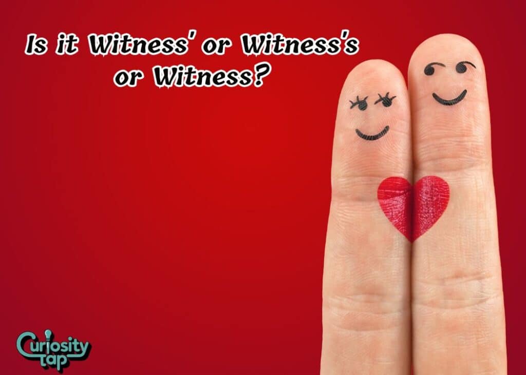 Is it Witness' or Witness's or Witness?