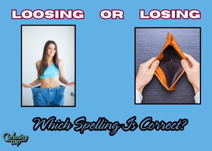 Loosing or Losing Which Spelling Is Correct