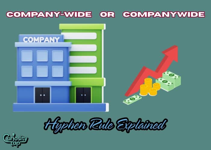 Company-wide or Companywide Hyphen Rule Explained