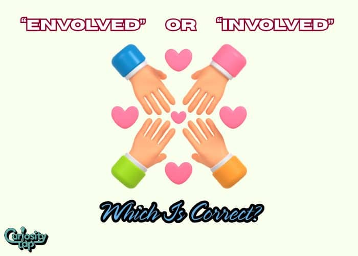 “Envolved” or “Involved” – Which Is Correct