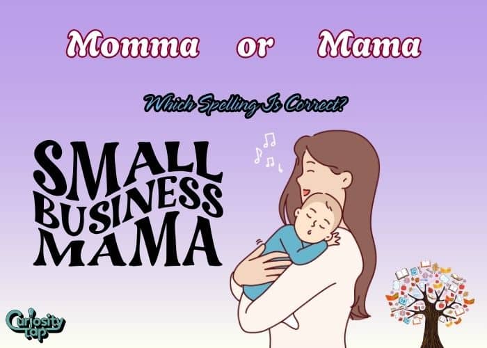 Momma or Mama Which Spelling Is Correct