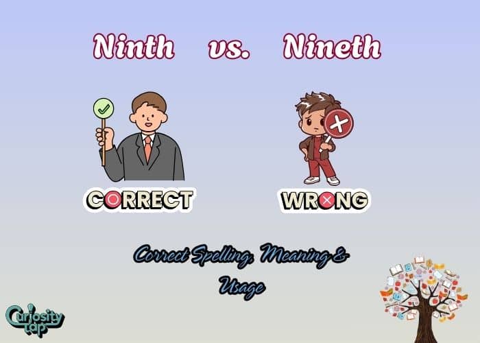 Ninth vs. Nineth — Correct Spelling, Meaning & Usage