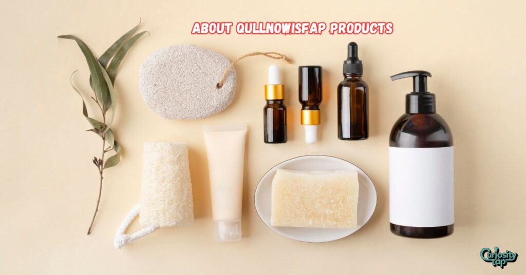 About Qullnowisfap Products
